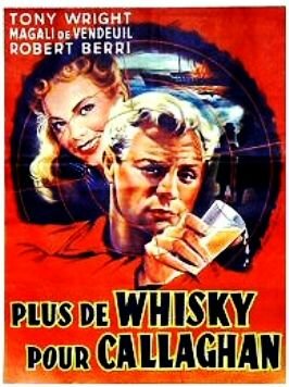 Plus de whisky pour Callaghan! (1955)